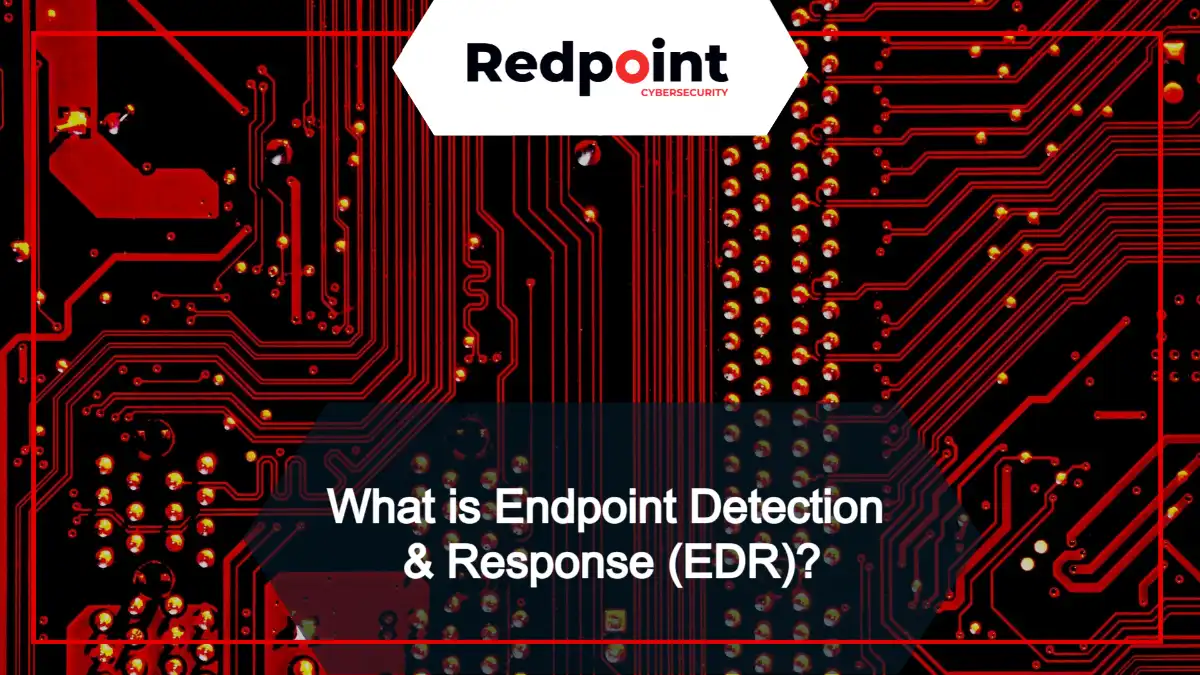 What Is Endpoint Detection And Response Edr Redpoint Cybersecurity